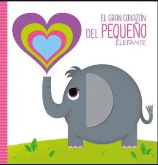 EL GRAN CORAZON DEL PEQUEÑO ELEFANTE