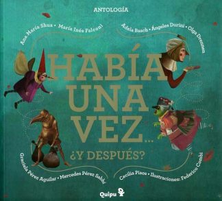HABIA UNA VEZ…. ¿Y DESPUES?