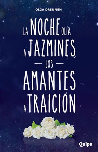 LA NOCHE OLIA A JAZMINES. LOS AMANTES A TRAICION