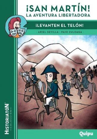 ¡SAN MARTIN! LA AVENTURA LIBERTADORA