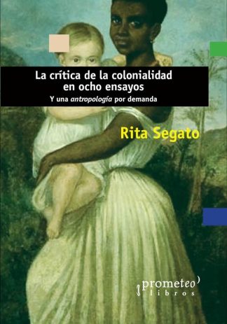 CRITICA DE LA COLONIALIDAD EN OCHO ENSAYOS