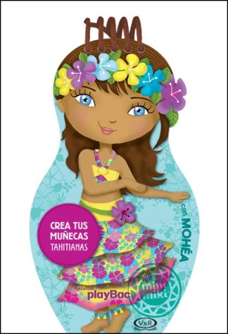 MINI MIKI: CREA TUS MUNECAS TAHITIANAS CON MOHEA