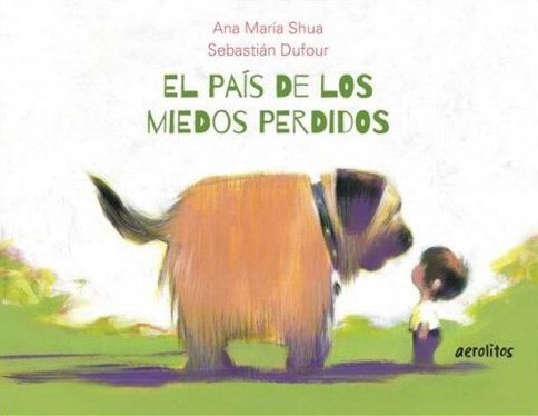 EL PAIS DE LOS MIEDOS PERDIDOS