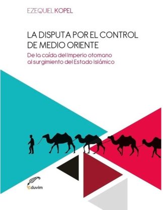 LA DISPUTA POR EL CONTROL DE MEDIO ORIENTE
