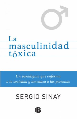 LA MASCULINIDAD TOXICA
