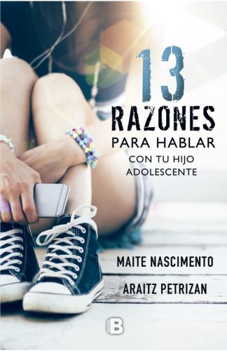 13 RAZONES PARA HABLAR CON TU HIJO ADOLESCENTE