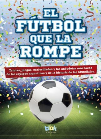 EL FUTBOL QUE LA ROMPE