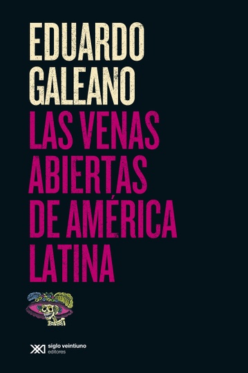 LAS VENAS ABIERTAS DE AMERICA LATINA