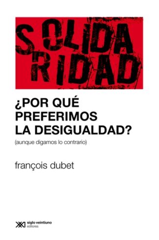 SOLIDARIDAD ¿POR QUE PREFERIMOS LA DESIGUALDAD?
