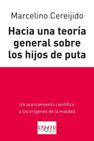 HACIA UNA TEORIA GENERAL SOBRE LOS HIJOS DE PUTA