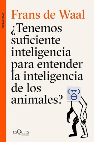 ¿TENEMOS SUFICIENTE INTELIGENCIA PARA ENTENDER LA INTELIGENCIA DE LOS ANIMALES?