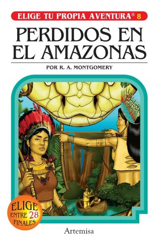ELIGE TU PROPIA AVENTURA 8: Perdidos en el Amazonas