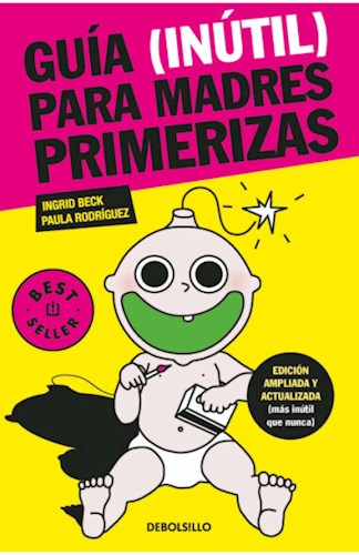 GUIA (INUTIL) PARA MADRES PRIMERIZAS