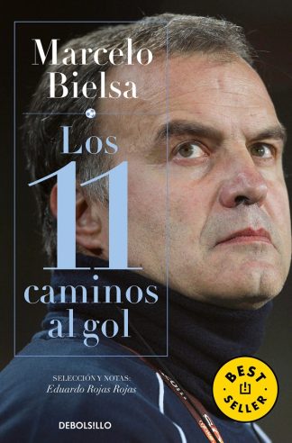 MARCELO BIELSA. LOS 11 CAMINOS AL GOL
