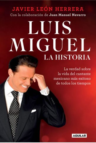LUIS MIGUEL. MI HISTORIA