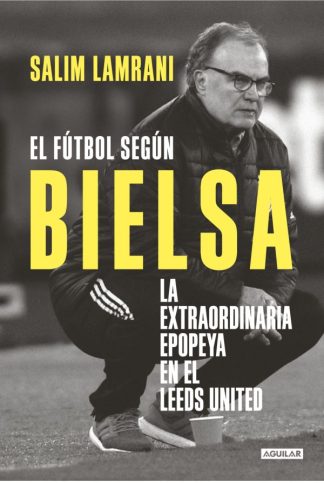 EL FUTBOL SEGUN BIELSA