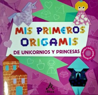 MIS PRIMEROS ORIGAMIS - UNICORNIOS Y PRINCESAS