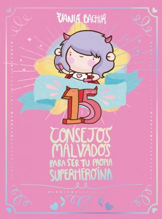 15 CONSEJOS MALVADOS PARA SER TU PROPIA SUPERHEROINA