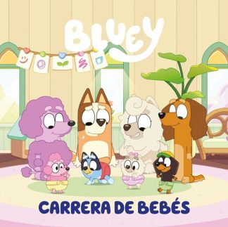 BLUEY. UN CUENTO. CARRERA DE BEBES