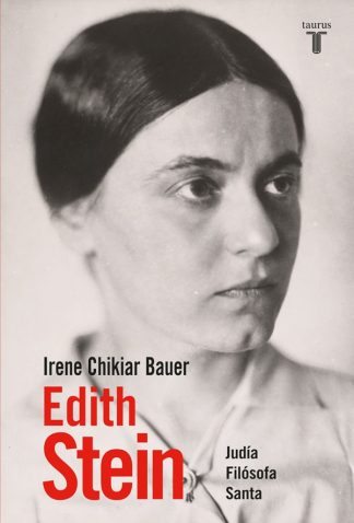 EDITH STEIN. JUDIA, FILOSOFA, SANTA