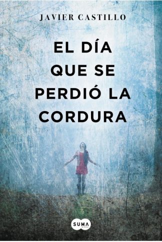 EL DIA QUE SE PERDIO LA CORDURA