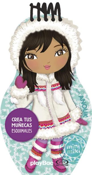 MINI MIKI: CREA TUS MUÑECAS ESQUIMALES CON ANOUK