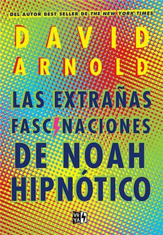 LAS EXTRAÑAS FASCINACIONES DE NOAH HIPNOTICO