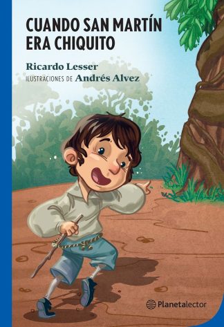 CUANDO SAN MARTIN ERA CHIQUITO