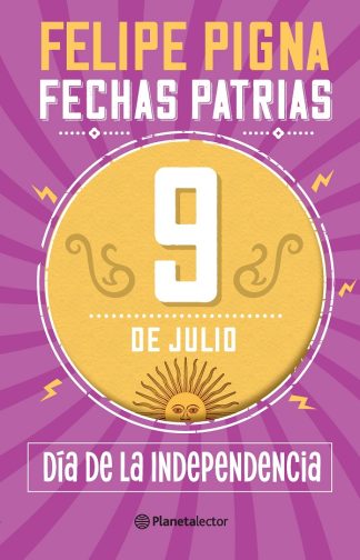 FECHAS PATRIAS. 9 DE JULIO