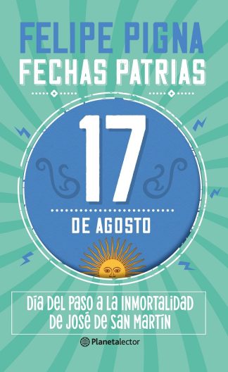 FECHAS PATRIAS: 17 DE AGOSTO