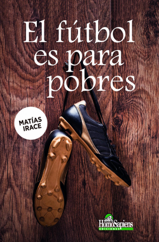 EL FUTBOL ES PARA POBRES