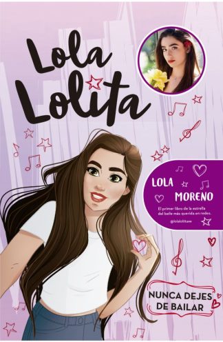 LOLA LOLITA. NUNCA DEJES DE BAILAR