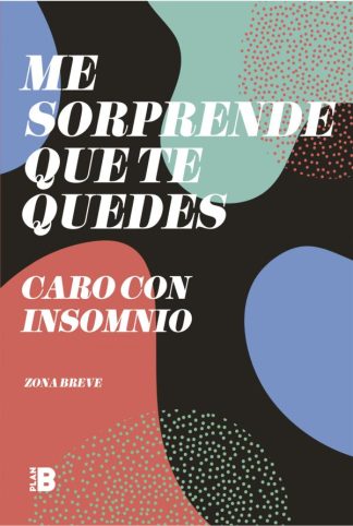 ME SORPRENDE QUE TE QUEDES