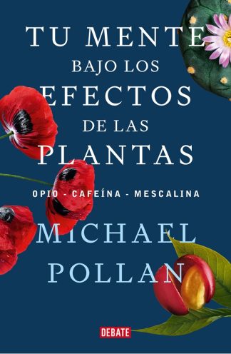 TU MENTE BAJO LOS EFECTOS DE LAS PLANTAS