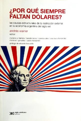 ¿POR QUE SIEMPRE FALTAN DOLARES?