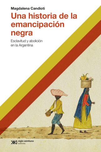 UNA HISTORIA DE EMANCIPACION NEGRA