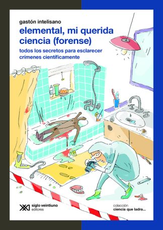 ELEMENTAL, MI QUERIDA CIENCIA (FORENSE)