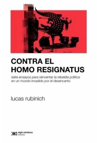 CONTRA EL HOMO RESIGNATUS