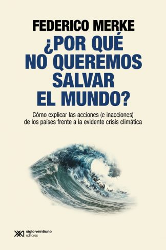¿POR QUE NO QUEREMOS SALVAR EL MUNDO?