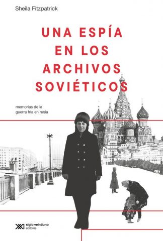 UNA ESPIA EN LOS ARCHIVOS SOVIETICOS
