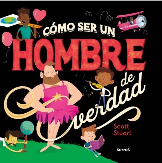 COMO SER UN HOMBRE DE VERDAD