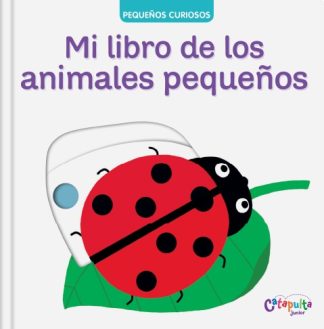PEQUEÑOS CURIOSOS: Mi libro de los animales pequeños