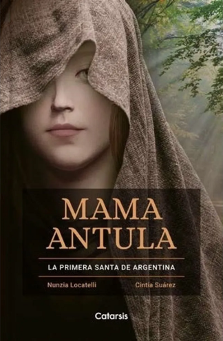 MAMA ANTULA - LA PRIMERA SANTA DE ARGENTINA