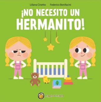 ¡NO NECESITO UN HERMANITO!