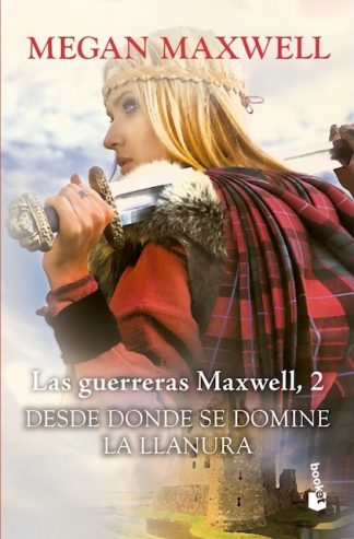 LAS GUERRERAS MAXWELL 2 - DESDE DONDE SE DOMINE LA LLANURA