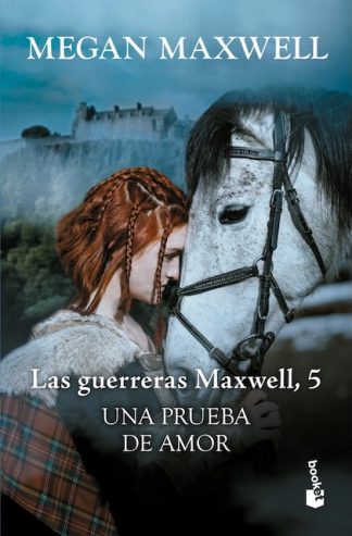 LAS GUERRERAS MAXWELL 5 - UNA PRUEBA DE AMOR