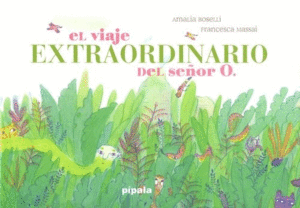 EL VIAJE EXTRAORDINARIO DEL SR. O