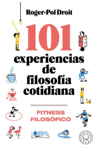 101 EXPERIENCIAS DE FILOSOFIA COTIDIANA