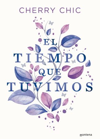 EL TIEMPO QUE TUVIMOS