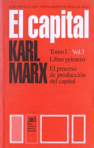 EL CAPITAL. KARL MARX. TOMO 1 VOLUMEN 1